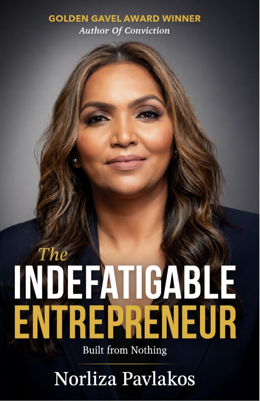 The Indefatigable Entrepreneur: Built from Nothing, by Norliza Pavlakos